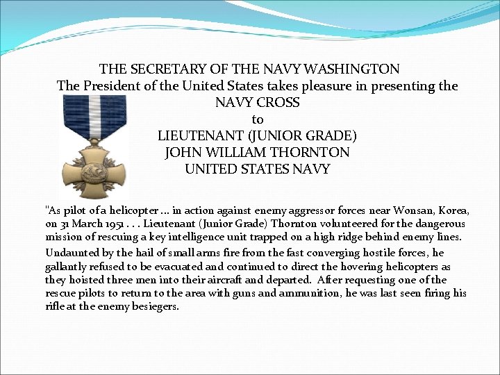 THE SECRETARY OF THE NAVY WASHINGTON The President of the United States takes pleasure