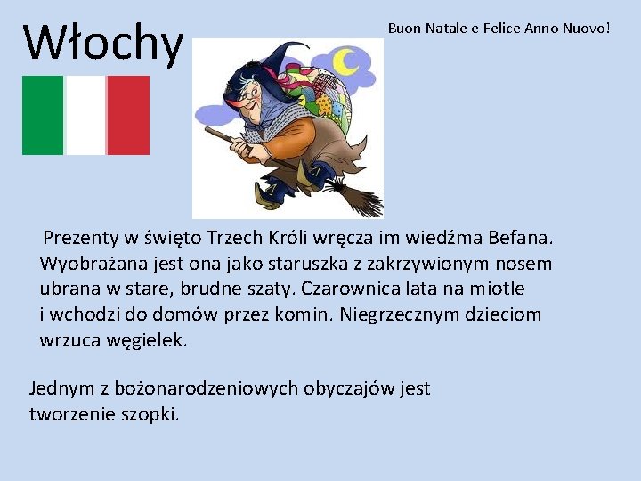 Włochy Buon Natale e Felice Anno Nuovo! Prezenty w święto Trzech Króli wręcza im