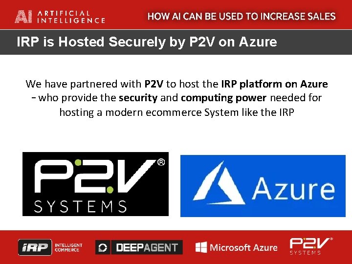 IRP is Hosted Securely by P 2 V on Azure We have partnered with