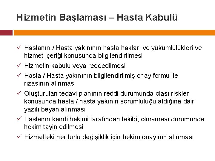 Hizmetin Başlaması – Hasta Kabulü ü Hastanın / Hasta yakınının hasta hakları ve yükümlülükleri