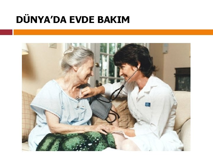 DÜNYA’DA EVDE BAKIM 