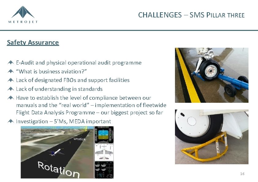 CHALLENGES – SMS PILLAR THREE Safety Assurance E-Audit and physical operational audit programme “What