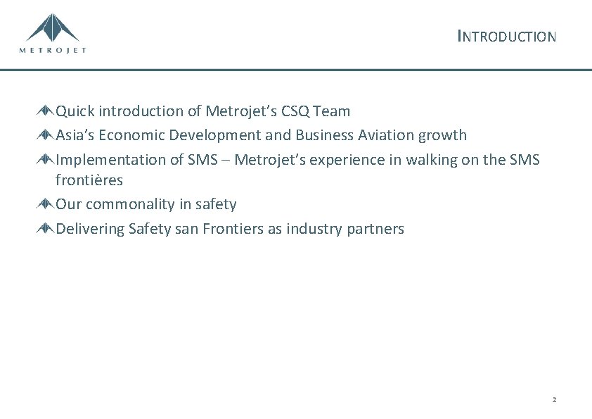 INTRODUCTION Quick introduction of Metrojet’s CSQ Team Asia’s Economic Development and Business Aviation growth