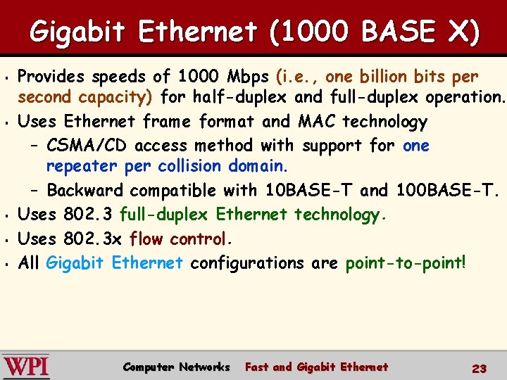 Gigabit Ethernet (1000 BASE X) § § § Provides speeds of 1000 Mbps (i.