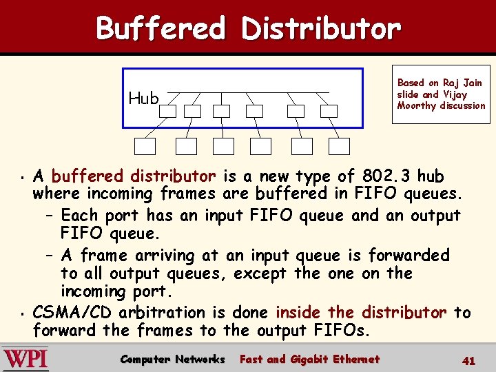 Buffered Distributor Based on Raj Jain slide and Vijay Moorthy discussion Hub § §