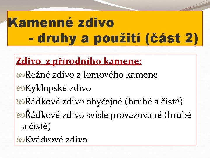 Kamenné zdivo - druhy a použití (část 2) Zdivo z přírodního kamene: Režné zdivo