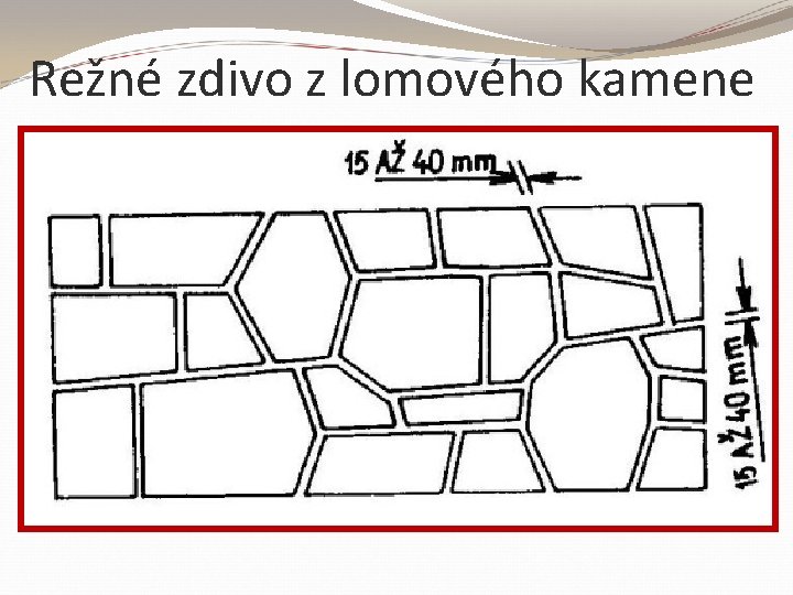 Režné zdivo z lomového kamene 