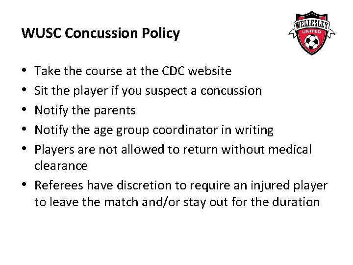 WUSC Concussion Policy • • • Take the course at the CDC website Sit