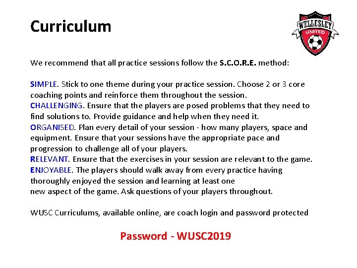 Curriculum We recommend that all practice sessions follow the S. C. O. R. E.