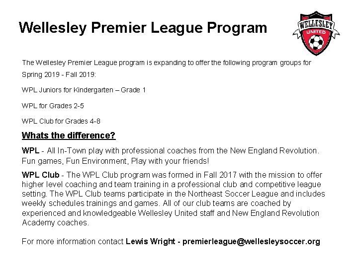 Wellesley Premier League Program The Wellesley Premier League program is expanding to offer the