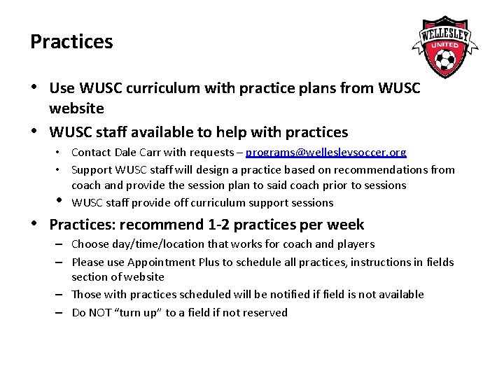 Practices • Use WUSC curriculum with practice plans from WUSC website • WUSC staff
