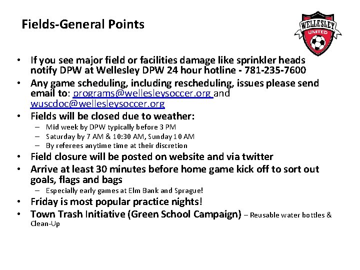 Fields-General Points • If you see major field or facilities damage like sprinkler heads