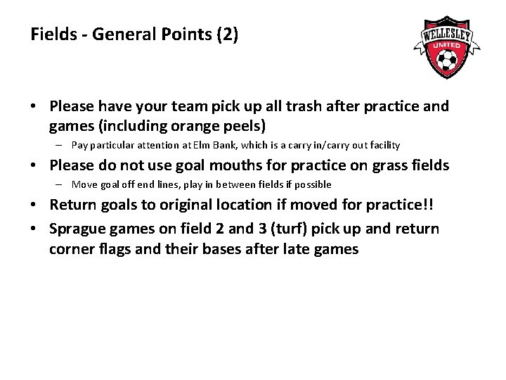 Fields - General Points (2) • Please have your team pick up all trash