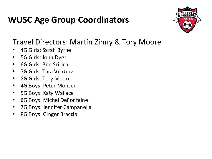 WUSC Age Group Coordinators Travel Directors: Martin Zinny & Tory Moore • • •