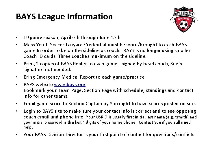 BAYS League Information • • 10 game season, April 6 th through June 15