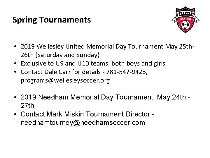 Spring Tournaments • 2019 Wellesley United Memorial Day Tournament May 25 th 26 th