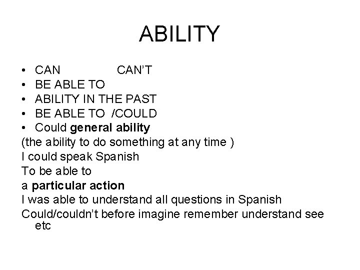 ABILITY • CAN’T • BE ABLE TO • ABILITY IN THE PAST • BE