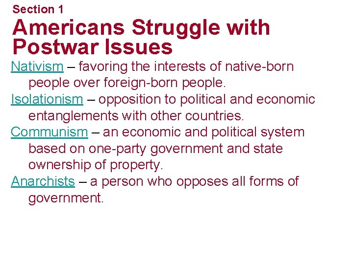 Section 1 Americans Struggle with Postwar Issues Nativism – favoring the interests of native-born