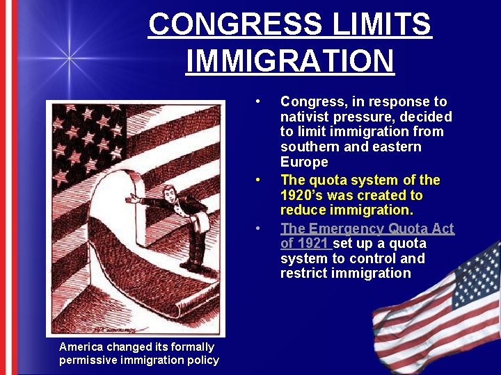 CONGRESS LIMITS IMMIGRATION • • • America changed its formally permissive immigration policy Congress,