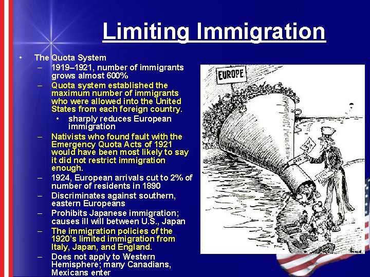 Limiting Immigration • The Quota System – 1919– 1921, number of immigrants grows almost