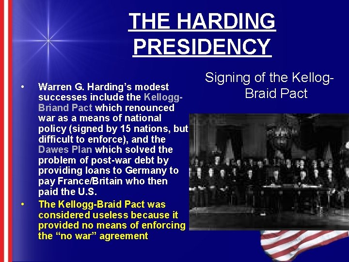 THE HARDING PRESIDENCY • • Warren G. Harding’s modest successes include the Kellogg. Briand