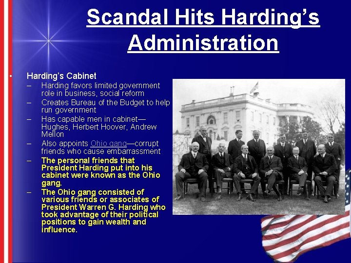 Scandal Hits Harding’s Administration • Harding’s Cabinet – – – Harding favors limited government
