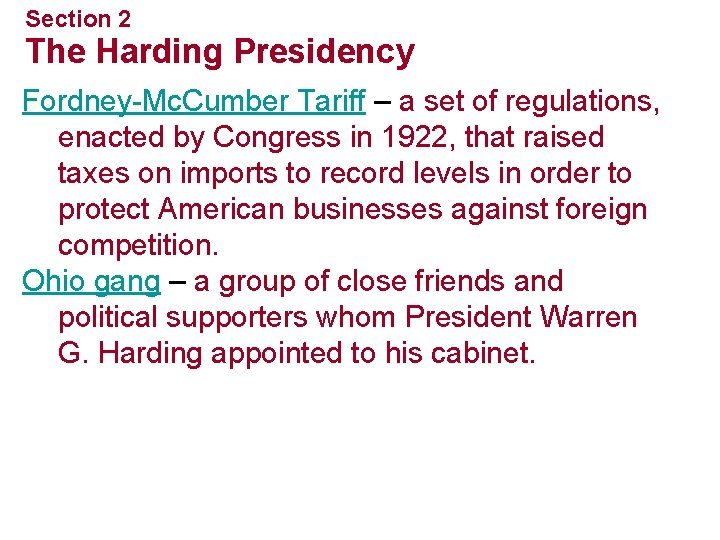 Section 2 The Harding Presidency Fordney-Mc. Cumber Tariff – a set of regulations, enacted