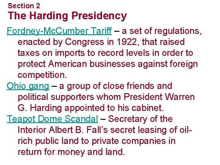 Section 2 The Harding Presidency Fordney-Mc. Cumber Tariff – a set of regulations, enacted