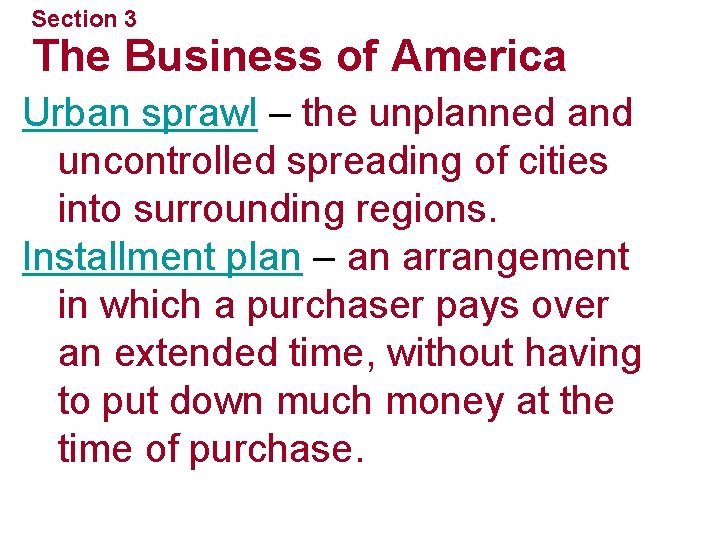 Section 3 The Business of America Urban sprawl – the unplanned and uncontrolled spreading