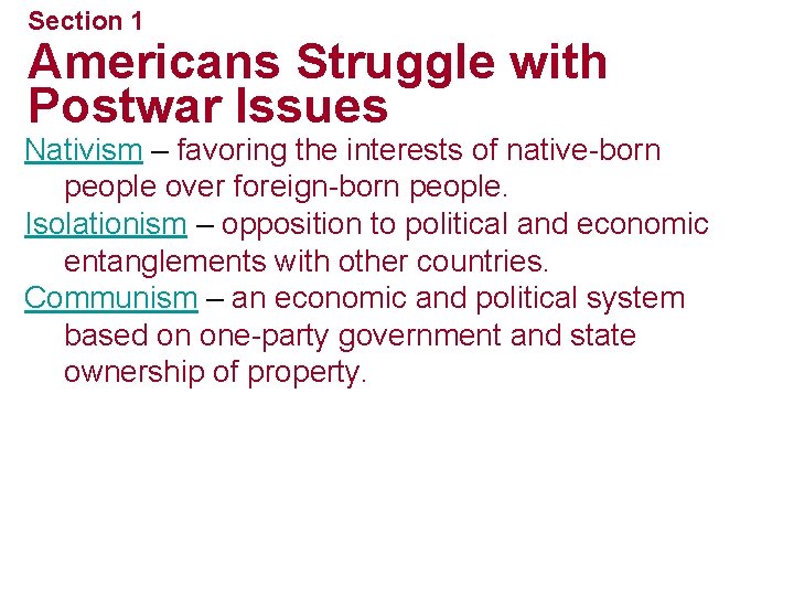 Section 1 Americans Struggle with Postwar Issues Nativism – favoring the interests of native-born