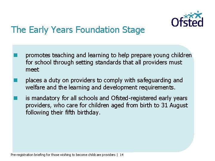 The Early Years Foundation Stage promotes teaching and learning to help prepare young children
