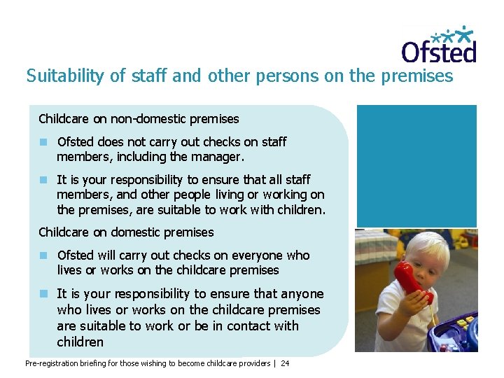 Suitability of staff and other persons on the premises Childcare on non-domestic premises Ofsted