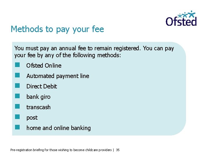 Methods to pay your fee You must pay an annual fee to remain registered.