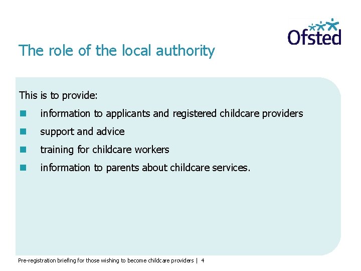 The role of the local authority This is to provide: information to applicants and