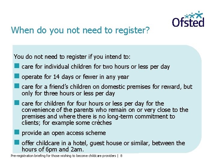 When do you not need to register? You do not need to register if