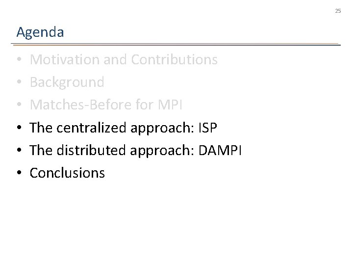 25 Agenda • • • Motivation and Contributions Background Matches-Before for MPI The centralized