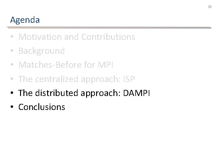 28 Agenda • • • Motivation and Contributions Background Matches-Before for MPI The centralized