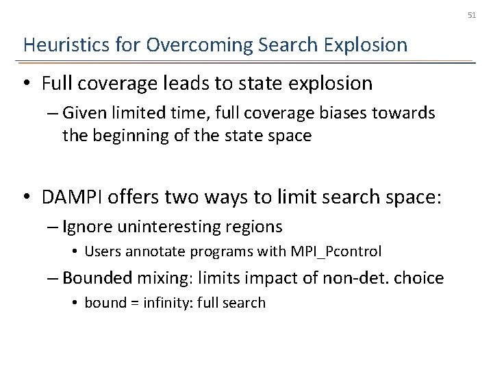 51 Heuristics for Overcoming Search Explosion • Full coverage leads to state explosion –