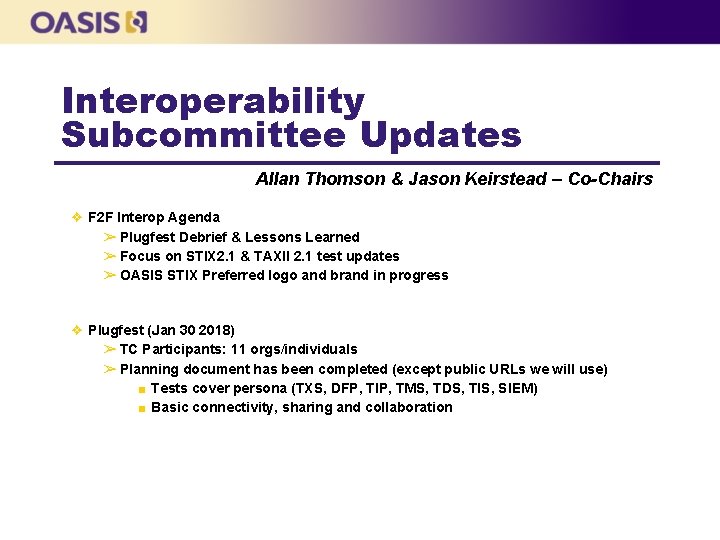 Interoperability Subcommittee Updates Allan Thomson & Jason Keirstead – Co-Chairs ❖ F 2 F
