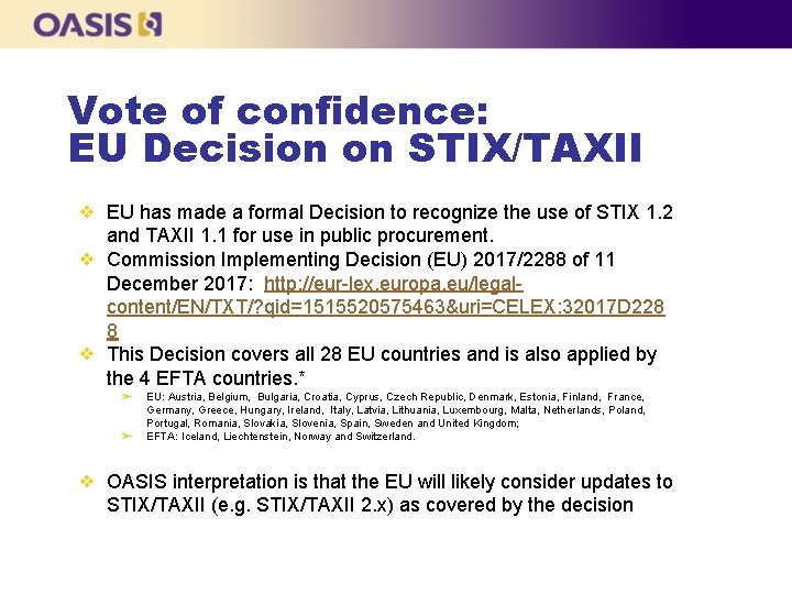 Vote of confidence: EU Decision on STIX/TAXII ❖ EU has made a formal Decision
