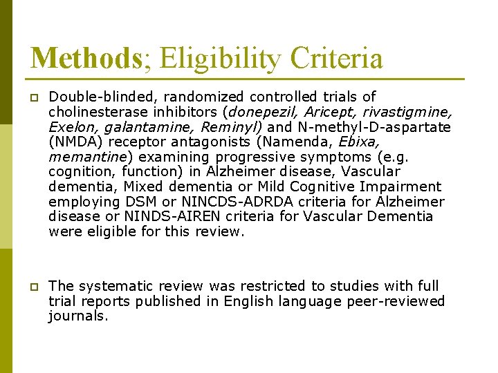 Methods; Eligibility Criteria p Double-blinded, randomized controlled trials of cholinesterase inhibitors (donepezil, Aricept, rivastigmine,