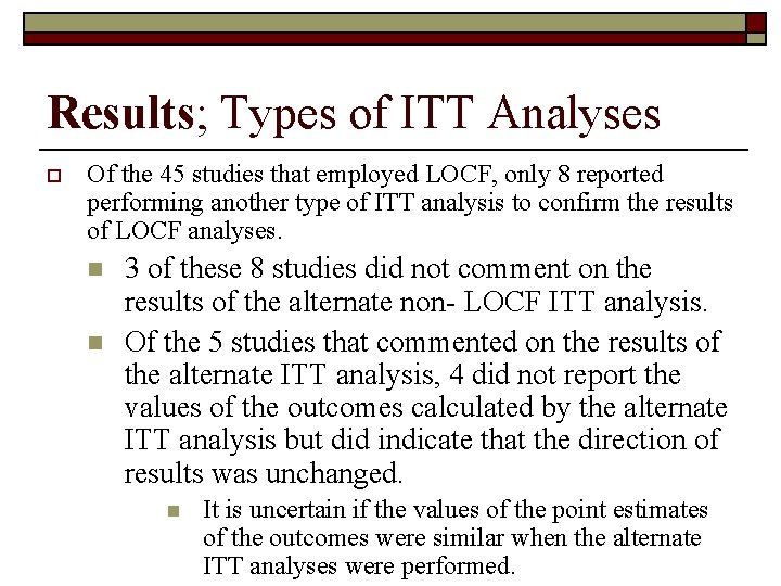 Results; Types of ITT Analyses o Of the 45 studies that employed LOCF, only