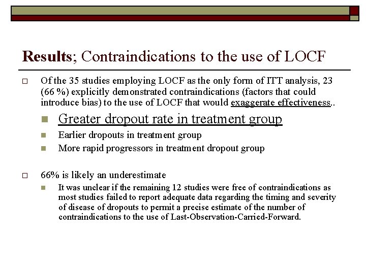 Results; Contraindications to the use of LOCF o Of the 35 studies employing LOCF