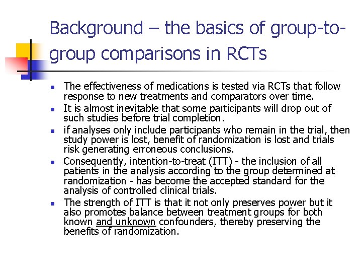 Background – the basics of group-togroup comparisons in RCTs n n n The effectiveness