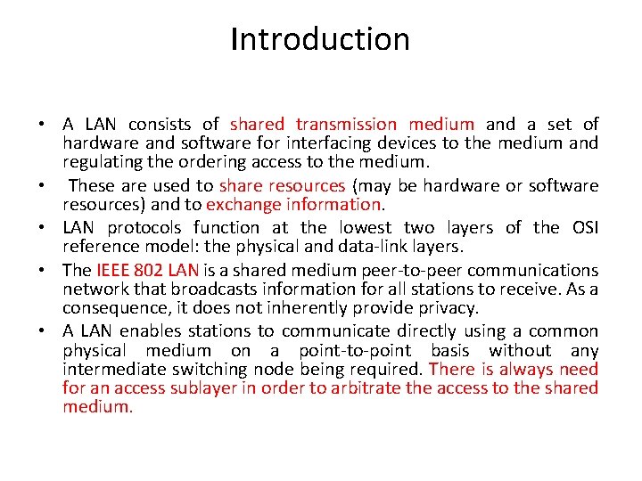 Introduction • A LAN consists of shared transmission medium and a set of hardware