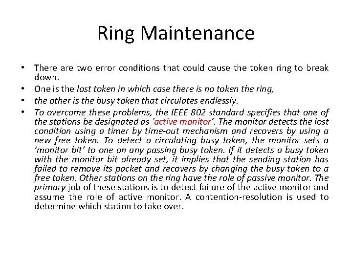Ring Maintenance • There are two error conditions that could cause the token ring