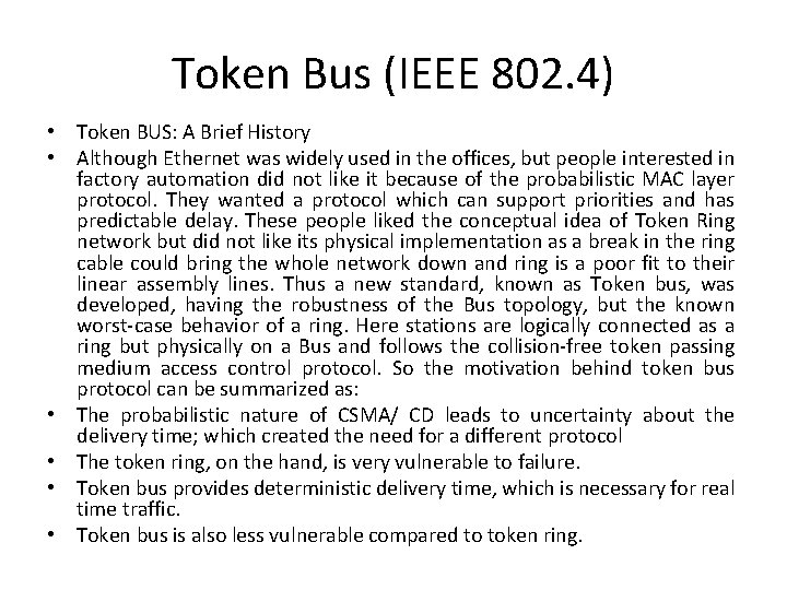 Token Bus (IEEE 802. 4) • Token BUS: A Brief History • Although Ethernet