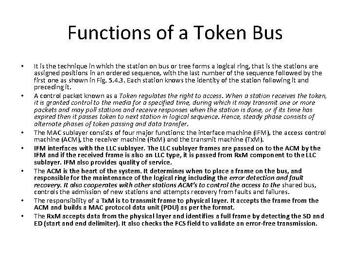 Functions of a Token Bus • • It is the technique in which the