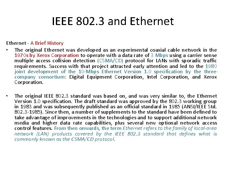 IEEE 802. 3 and Ethernet - A Brief History • The original Ethernet was