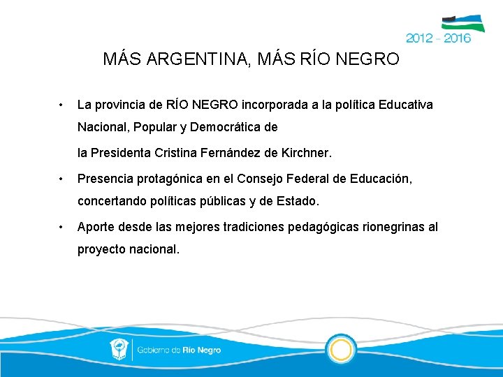 MÁS ARGENTINA, MÁS RÍO NEGRO • La provincia de RÍO NEGRO incorporada a la